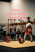 Sensei's Intro To Olympic Weightlifting