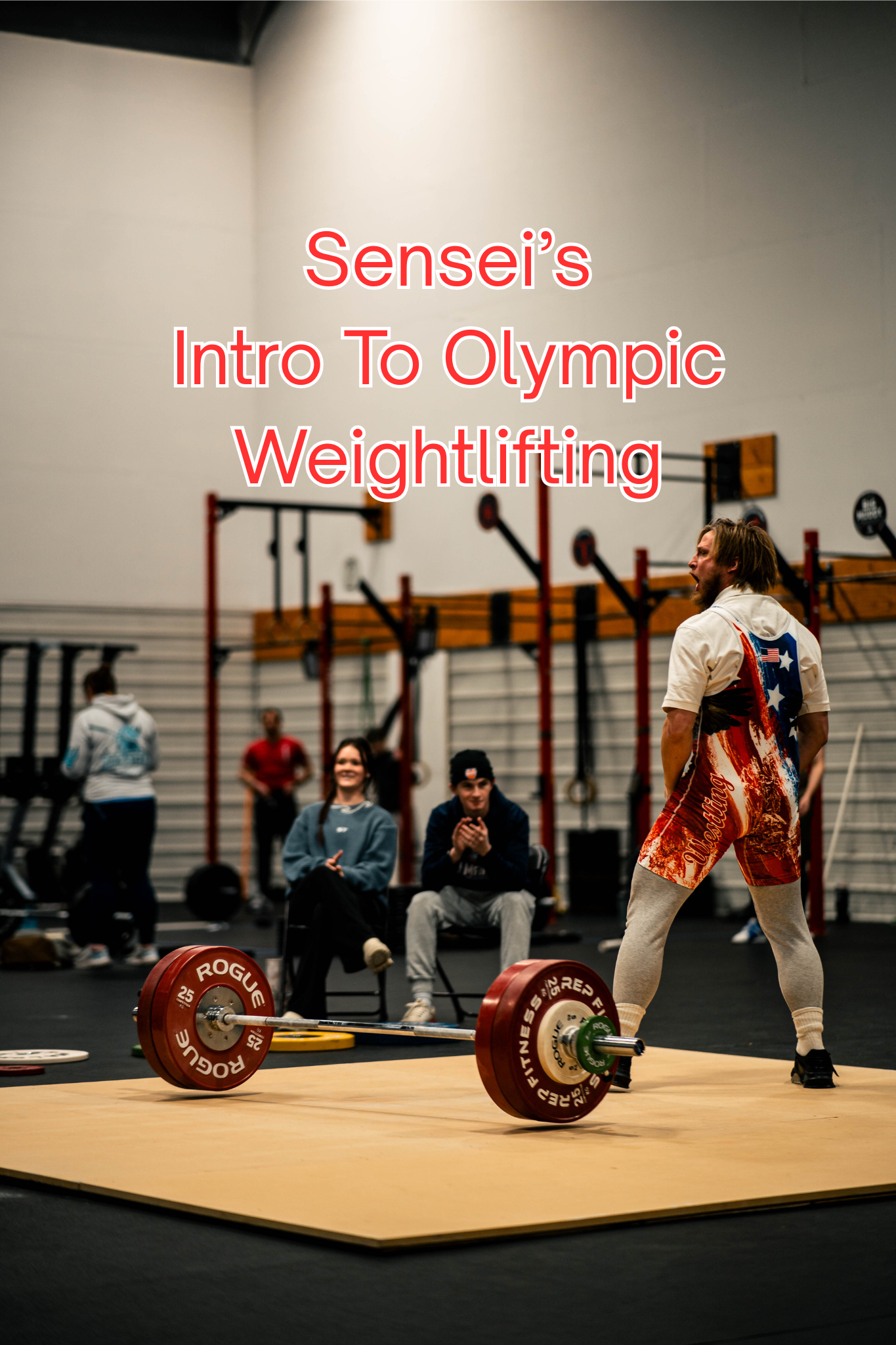 Sensei's Intro To Olympic Weightlifting